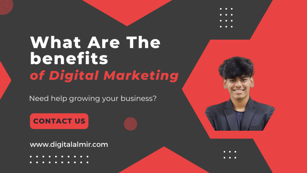 What Are The Benefits Of Digital Marketing | Digital Almir